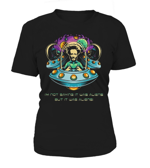 Giorgio A. Tsoukalos Im not saying it was aliens but it was aliens shirt Women's T-Shirt