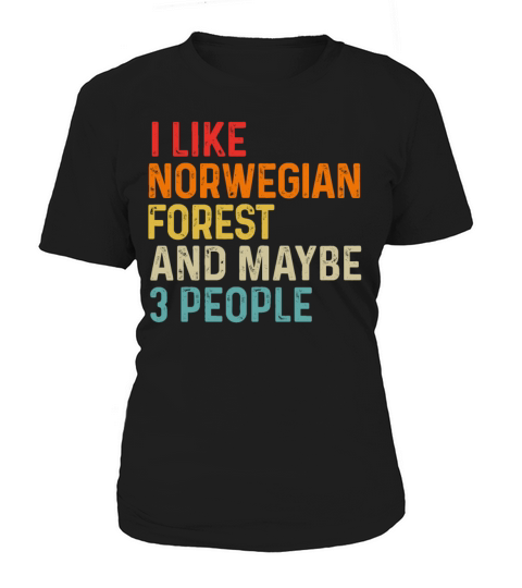 I Like Norwegian Forest And Maybe 3 People Retro Women's T-Shirt