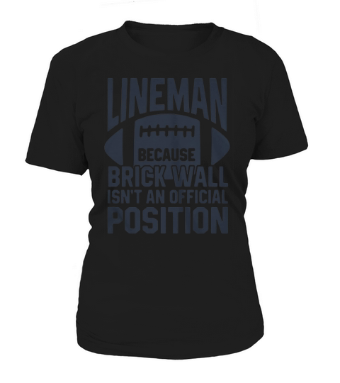 Lineman because brick wall isnt an official position - Unisex Long Sleeve Women's T-Shirt