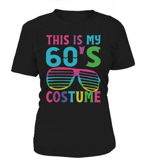 Original This Is My 60’s Costume 1960s Halloween Costume Gift shirt Women's T-Shirt