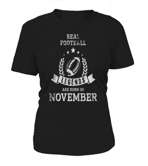 Real  Football Legends Are Born In November Women's T-Shirt