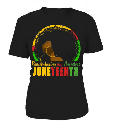 Remembering My Ancestors Juneteenth pride black Women's T-Shirt