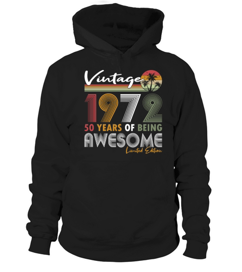 50th birthday vintage 1972 50 years being awesome Hoodie Unisex
