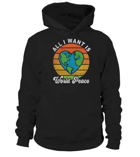 All I Want Is World Peace Happiness Retro Vintage Hoodie Unisex