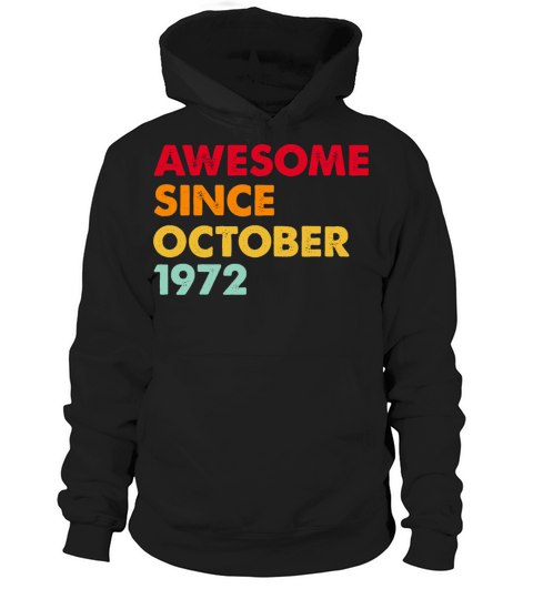 Awesome Since october 1972 50th Birthday Gifts Hoodie Unisex