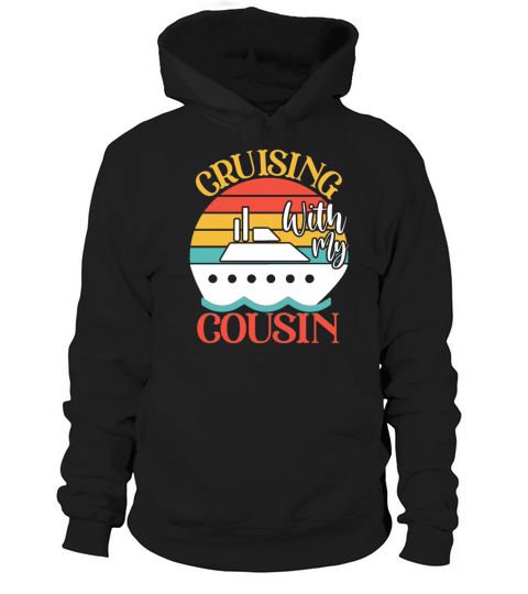 Cute Cruising with My Cousin Cruising Cruise Lover Hoodie Unisex
