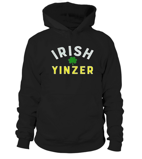 Irish Yinzer Shirt Hoodie Unisex