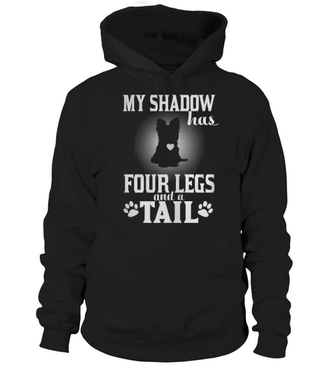 My Shadow Has Four Legs And A Tail Yorkshire Terrier T Shirt Hoodie Unisex