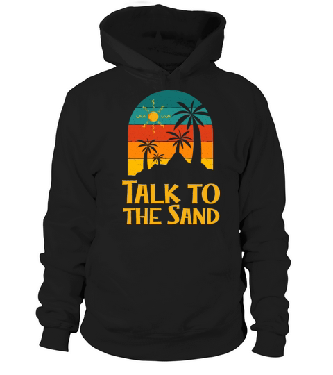 Talk to the Sand Beach Summer Ocean Tropical Hoodie Unisex