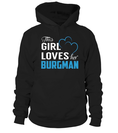 This Girl Loves Her BURGMAN Name Shirts Hoodie Unisex