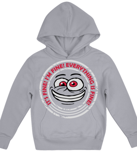 everything is fine quote Kids Hoodie
