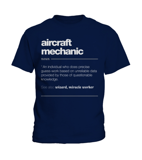 Aircraft Mechanic Definition T Shirt - Funny Aviation Gift Kids T-Shirt