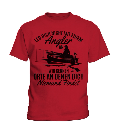Dont Mess With A Fisherman We Know Places Where Kids T-Shirt