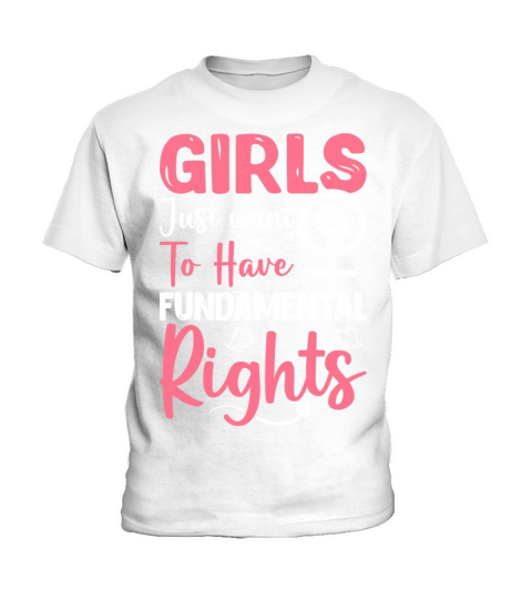 Girls Just Want To Have Fundamental Rights Kids T-Shirt