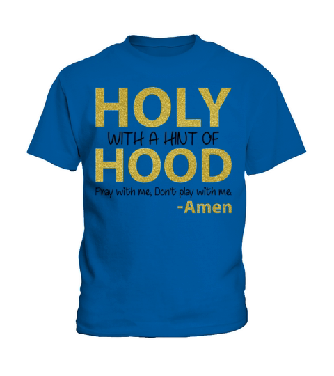 Holy With A Hint Of Hood Pray With Me Kids T-Shirt