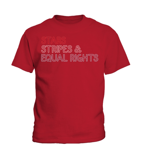 Star Stripes and Equal Rights 4th of July Kids T-Shirt