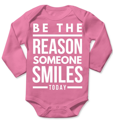 Be The Reason Someone Smiles Today Long Sleeve Baby One-Piece