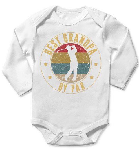 Best Grandpa By Par Daddy Fathers Day Gifts Golf T-Shirt Long Sleeve Baby One-Piece