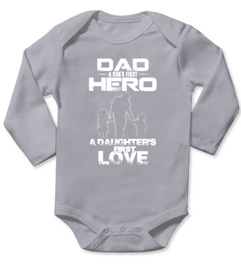 Dad A Sons First Hero A Daughters First Love Long Sleeve Baby One-Piece