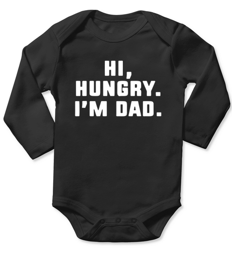 Hi Hungry I M Dad 98 Long Sleeve Baby One-Piece