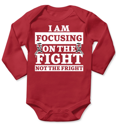 I Am Focusing On The Fight Not The Fright Long Sleeve Baby One-Piece