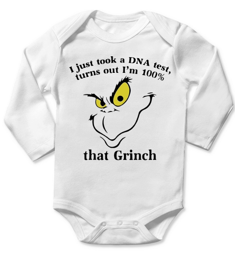 I just took a DNA test turns out I’m 100 that Grinch Christmas shirt Long Sleeve Baby One-Piece