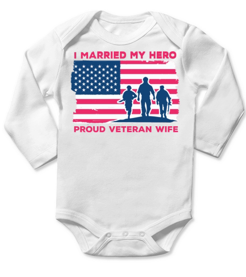 I Married My Hero Proud Veteran Wife USA Military Long Sleeve Baby One-Piece