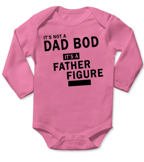 Its Not a Dad Bod Its a Father Figure Long Sleeve Baby One-Piece