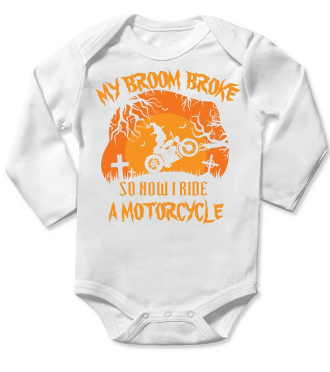 My Broom Broke so Now I Ride A Motorcycle   Halloween Long Sleeve Baby One-Piece