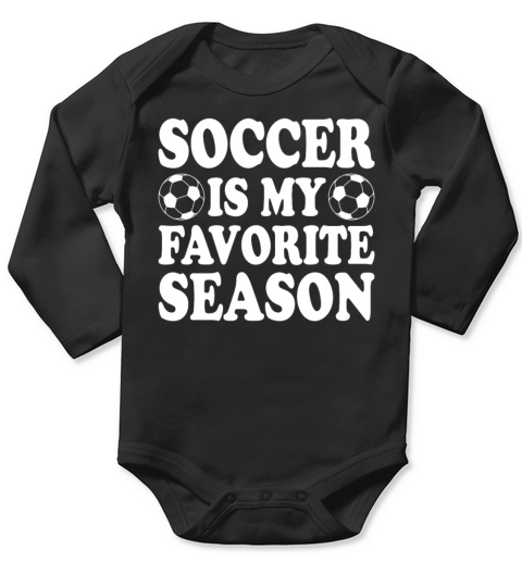 Soccer Is My Favorite Season Funny Girls Women Long Sleeve Baby One-Piece