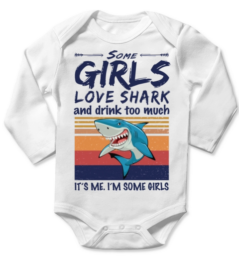Some Girls Love Shark And Drink Too Much Vintage Long Sleeve Baby One-Piece