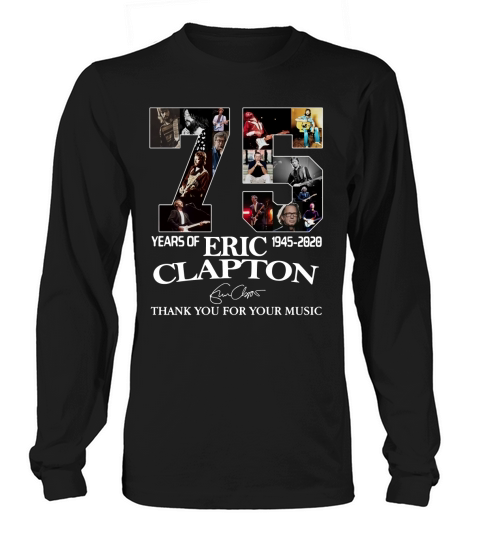 75 Years Of Eric Clapton Signature Thank You For Your Music shirt Long sleeved Unisex