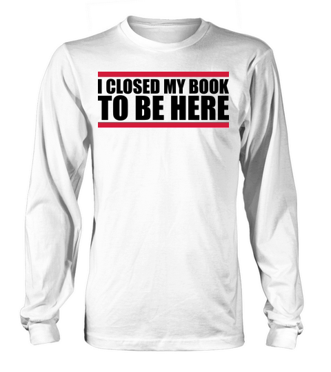 I closed my book Long sleeved Unisex