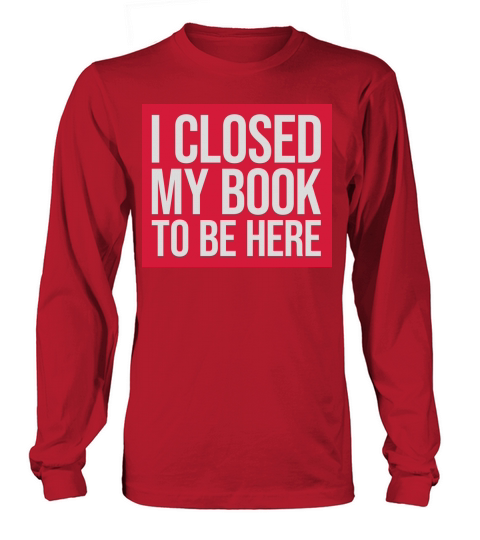 I closed my book Long sleeved Unisex