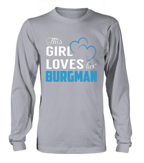 This Girl Loves Her BURGMAN Name Shirts Long sleeved Unisex
