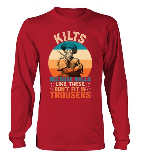 Traditional Kilt Wearing Quote For A Kilt Guy Long sleeved Unisex