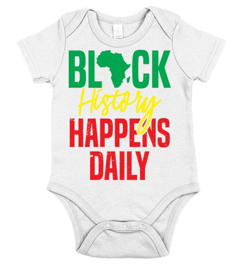 Black History Happens Daily Clothing Gift Men Short Sleeve Baby One-Piece