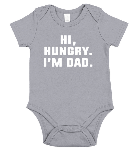 Hi Hungry I M Dad 98 Short Sleeve Baby One-Piece