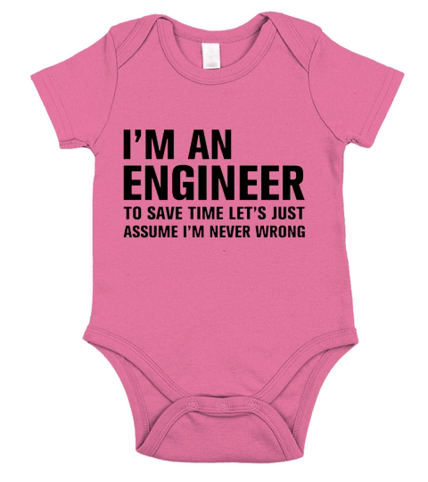 I am an engineer to save time lets just assume I  T-Shirts Short Sleeve Baby One-Piece