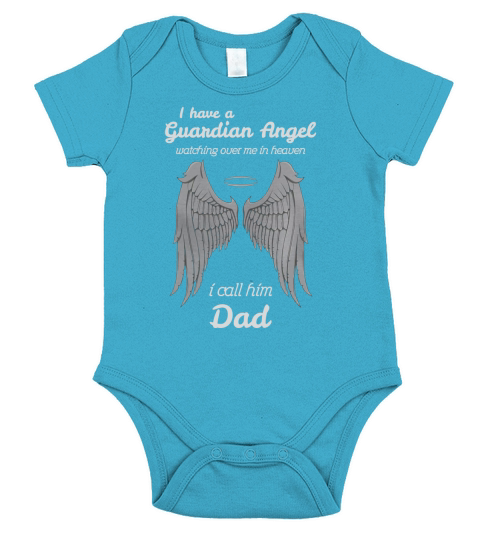 I Have A Guardian Angel Watching Over Me In Heaven I Call Him Dad Great Gift Short Sleeve Baby One-Piece