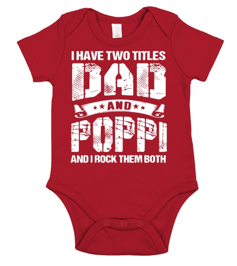 I Have Two Titles Dad And Poppi And I Rock Them Both Short Sleeve Baby One-Piece