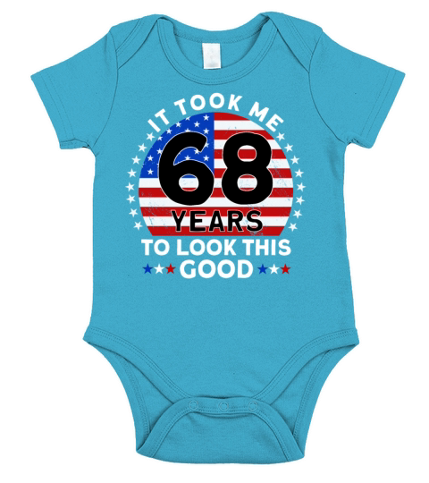 It Took Me 68 Years To Look This Good Birthday Short Sleeve Baby One-Piece