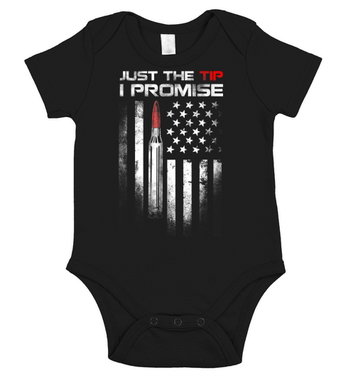 Just The Tip I Promise shirt Veteran US Flag Short Sleeve Baby One-Piece