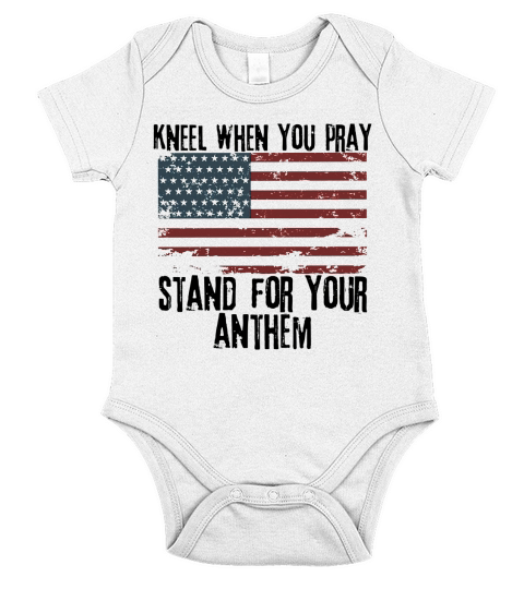 Kneel when you pray, stand for the Anthem. Short Sleeve Baby One-Piece