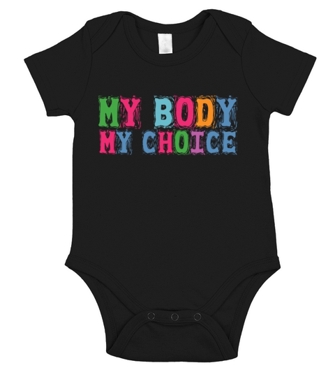 ody My Choice Pro Choice Pro Abortion Womens Right Short Sleeve Baby One-Piece