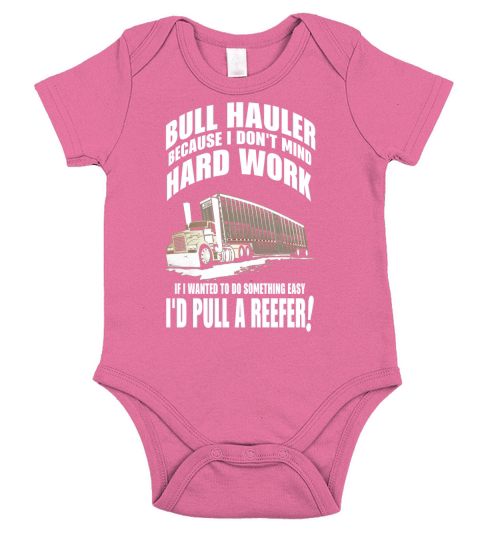 TRUCK DRIVER BULL HAULER HARD WORK LC Tshirts Short Sleeve Baby One-Piece