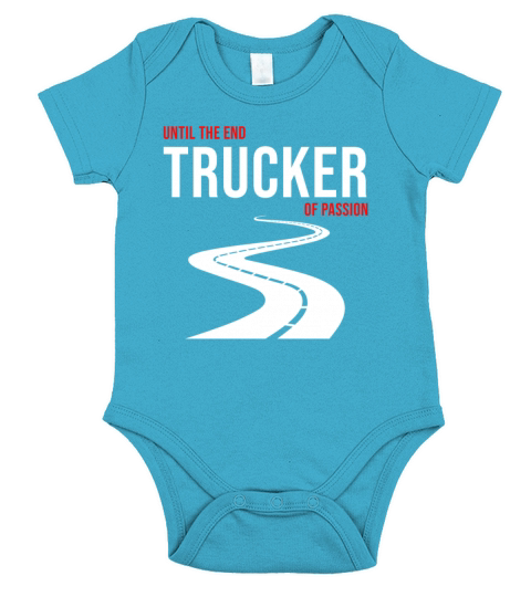 Until The End Trucker Of Passion Truck Driver Gift Short Sleeve Baby One-Piece