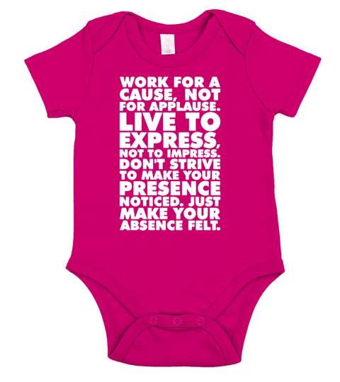 Work For A Cause Not For Applause TShirts Short Sleeve Baby One-Piece