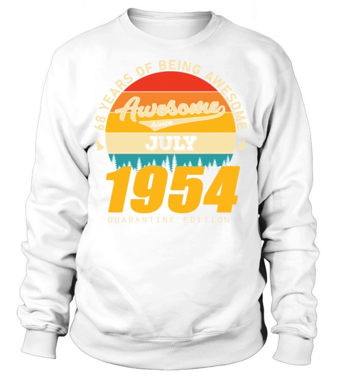 1954 Quarantine Edition July 68th birthday gift Sweatshirt Unisex