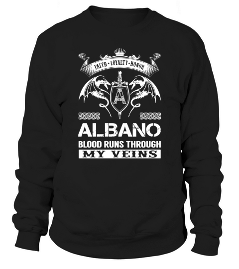 ALBANO Blood Runs Through My Veins Name Shirts Sweatshirt Unisex